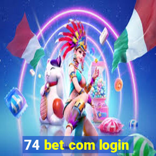 74 bet com login